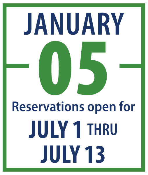 January 5: Reservations open for July 1 through July 13