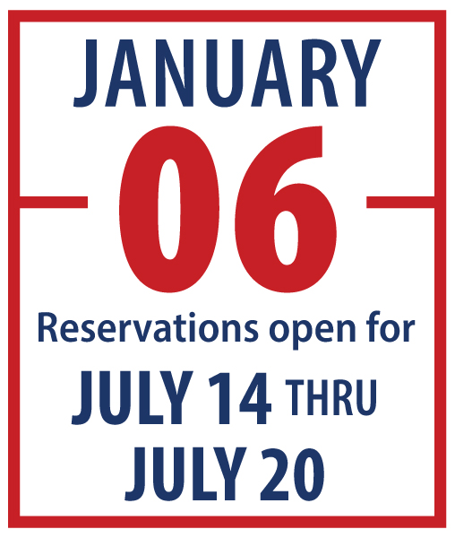 January 6: Reservations open for July 14 through July 20
